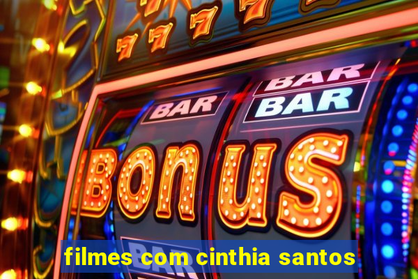 filmes com cinthia santos